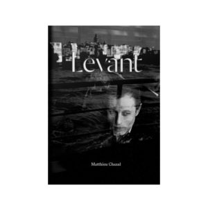 livre levant matthieu chazal atelier galerie taylor