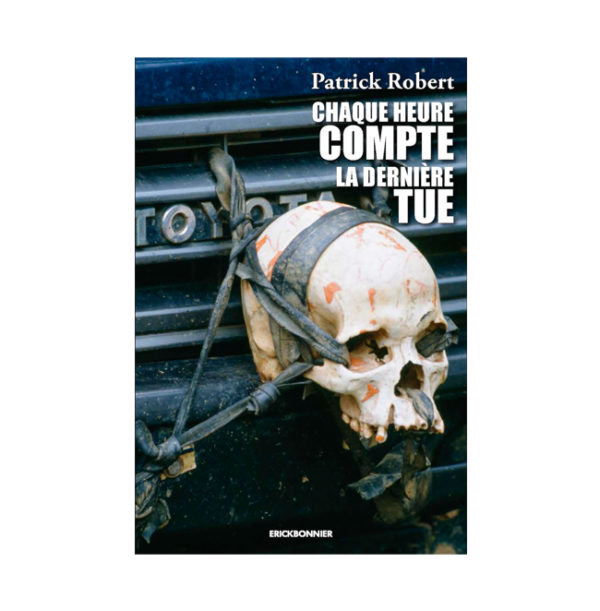 livre Patrick Robert, chaque heure compte la dernière tue